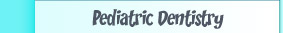 Pediatric Dentistry